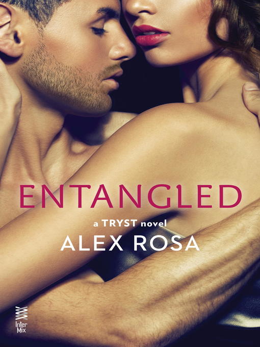 Title details for Entangled by Alex Rosa - Available